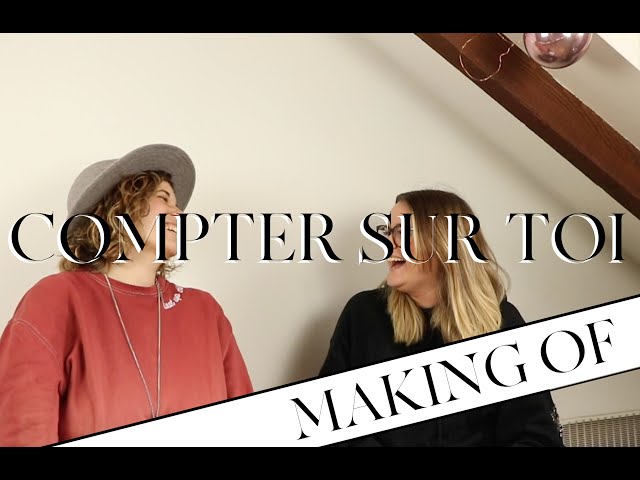 Making-of du clip "Compter sur Toi"