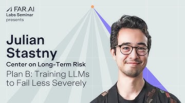 Julian Stastny – Plan B: Training LLMs to fail less severely