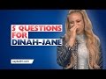 5 Questions For - Dinah-Jane