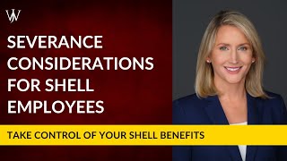 Accepting a Shell Severance Package This Year? Here’s What You Need to Know Before