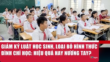 Giảm kỷ luật học sinh, loại bỏ hình thức đình chỉ học: Hiệu quả hay nương tay? | VTV24