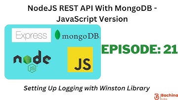 NodeJS REST API With MongoDB- JavaScript  EP21 - Logging With Winston Library | Bachina Labs EP57