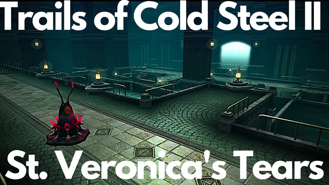 Trails of Cold Steel 2: St. Veronica's Tears