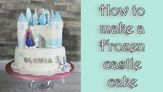 How to make a Frozen castle cake tutorial / Jak zrobić tort zamek z Krainą Lodu