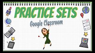 Google Classroom Practice Sets
