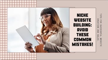 Common Mistakes to Avoid When Building and Selling Niche Websites
