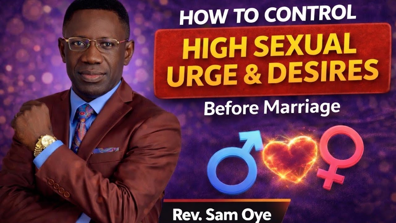 СИЛЬНОЕ СЕКСУАЛЬНОЕ ВЛЕЧЕНИЕ И ЖЕЛАНИЯ ДО БРАКА 😂 (Советы по контролю)❣️ || Преподобный Сэм Ойе❣️