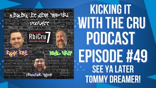 Kicking it with the Cru Video Podcast Episode 49: See Ya Later Tommy Dreamer!
