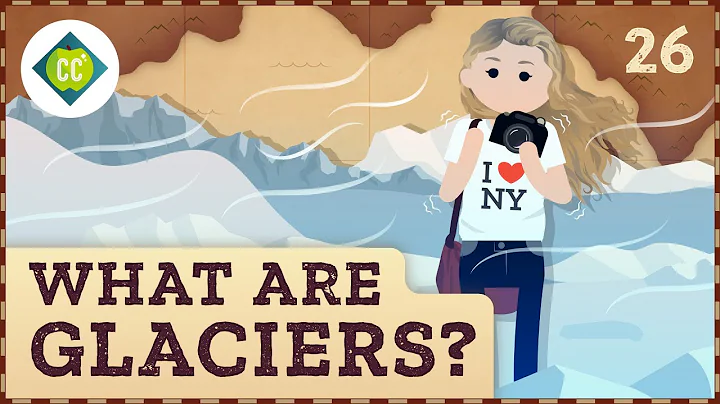 What Are Glaciers? Crash Course Geography #26 - DayDayNews