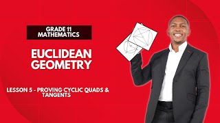 Grade 11 - Euclidean Geometry | Proving Cyclic Quad | Proving angles equal | Mlungisi Nkosi