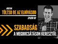 Töltsd Be Az Elhívásod Ep9: Szabadság a megbocsátáson keresztül ¦ David Steele