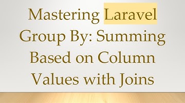 Mastering Laravel Group By: Summing Based on Column Values with Joins