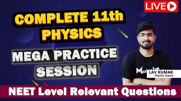 NEET Level Relevant Questions | Complete 11th Syllabus#NEETPhysics Ft. Lav Kumar