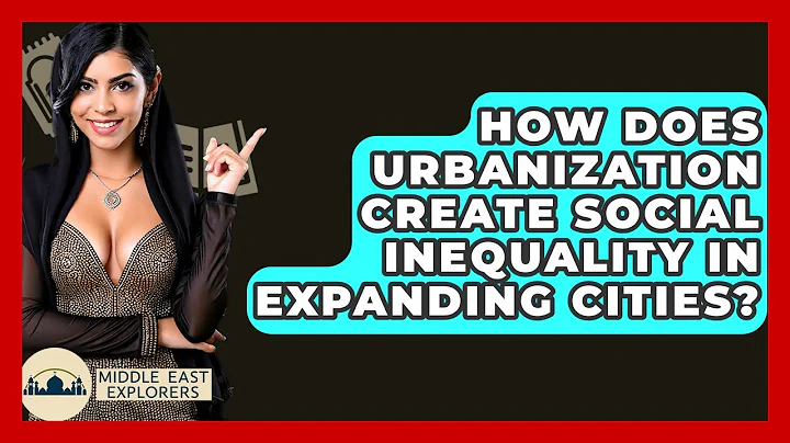 How Does Urbanization Create Social Inequality In Expanding Cities? - Middle East Explorers