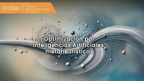 Series IIUNAM Metaheurísticas aplicadas a la Ingeniería Estructural herramienta para optimizar