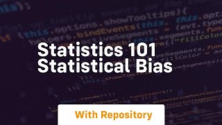 statistics 101 statistical bias