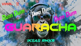 GUARACHA 🔥 || DUM DUM || NEW REMIX🌴IKSAS RMXR TERBARU 2026