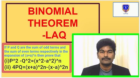 If P and Q are  of (x+a)ⁿ then prove that(i)P² -Q²=(x²-a²)ⁿ  (ii) 4PQ=(x+a)²ⁿ -(x-a)²ⁿ
