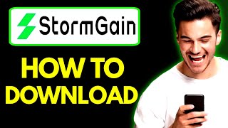 How to Download Stormgain App ( For Best Performance )