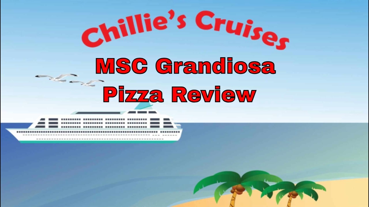 MSC Grandiosa Pizza Review #mscgrandiosa #pizzareview #marketplacebuffet msccruises #chilliescruises