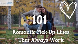 101 Romantic Pick Up Lines That Always Work I Impress Your Crush