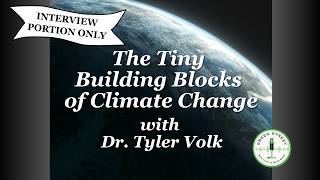 Green Street's interview with Dr.  Tyler Volk  - The Tiny Building Blocks of Climate Change