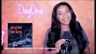 Daryl Hall &amp; John Oates - Do It For Love (2002) DayOne Reacts