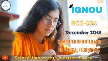 BCS-054 | December 2018 | Computer Oriented Numerical Techniques | BCA IGNOU | SelfStudies #bcs054