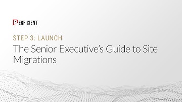 The Senior Executive’s Guide to Site Migrations – Step 3 of 4: Launch