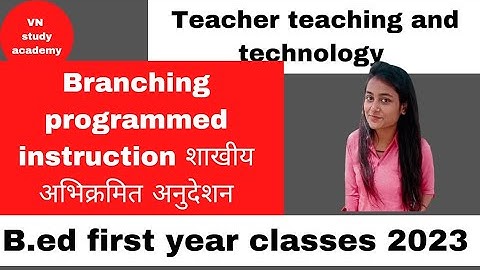 Branching programmed instruction शाखीय अभिक्रमीत अनुदेशन B.ed 1 year classes 2023 #vnstudyacademy