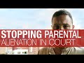 Parental alienation  fighting it in court