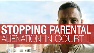 PARENTAL ALIENATION | Fighting it in Court