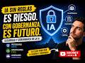 La IA SIN Gobernanza es un Riesgo | Lo que las Empresas NO están Viendo