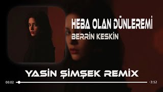Heba Olan Dünleremi Yanayım - Berrin (Yasin Şimşek Remix) Resimi