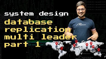 Database Replication |  Multi Leader |   Part 1 --  use cases, trade offs, gossip protocol