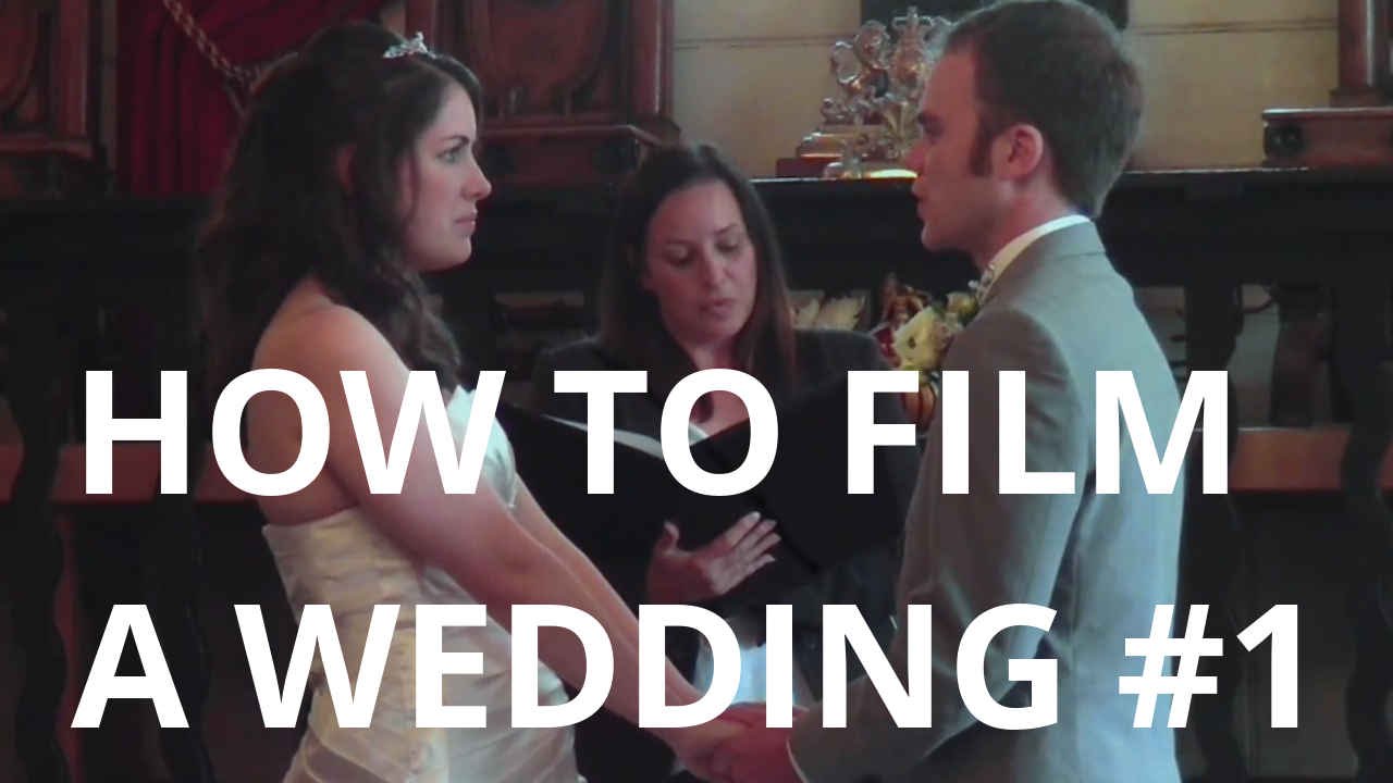 How To Film A Wedding Part 1 Equipment Preperation And Filming How To Film A Wedding Part 1 Equipment Preperation And Filming