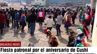 Fiesta patronal del pueblo cushi-huanuco 7 de agosto 2019