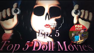 Horror Podcast Pod from the Crypt: Ep: 6 Dolls