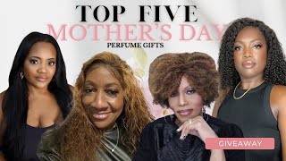 Top 5 MOTHER’S DAY perfume gifts! GIVEAWAY!