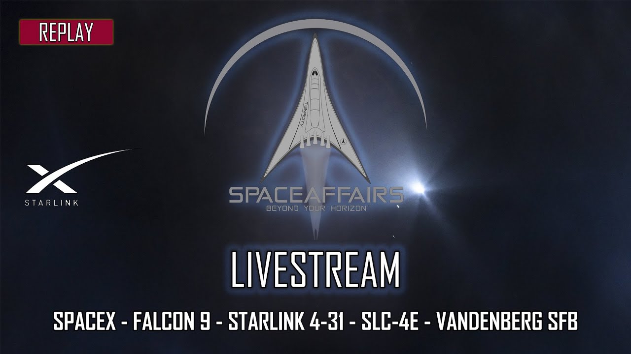 SpaceX - Falcon 9 - Starlink Group 4-31 - SLC-4E - Vandenberg SFB ...