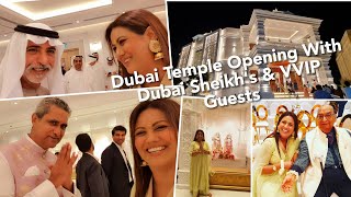 Dubai Hindu Temple Official Opening by Dubai Sheikh & VVIP's | Mamta Sachdeva