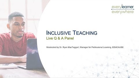 Ask An Expert Live Q & A: Inclusive Teaching | Every Learner Everywhere