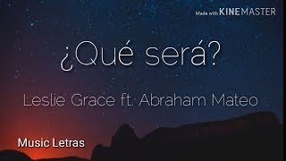 Leslie Grace, Abraham Mateo - Qué Será (Letra) HD