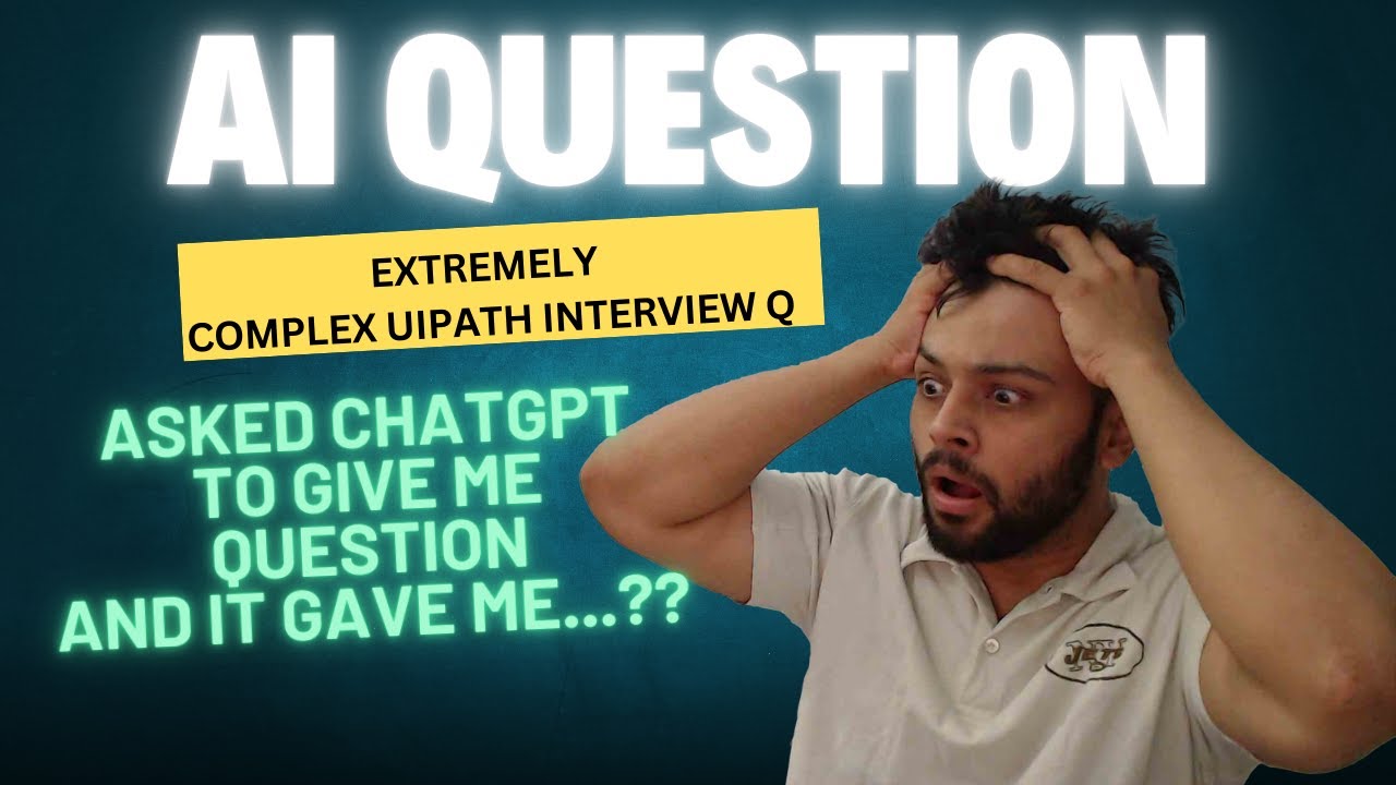 What ChatGPT Gave me for UiPath Interview Question will Shock you ...