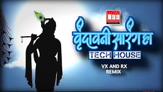 Vrindavani Sarang Ha Tech House Vx & Rx Remix Radhe Krushna Naam