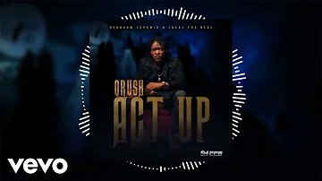 Qrush - Act Up (Official Audio)
