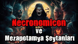 Necronomicon Ve Mezapotamya Şeytanları