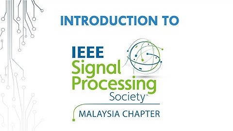 Introduction to IEEE SPS Malaysia
