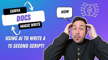Canva Docs Magic Write | Using Ai to write a 15 second script