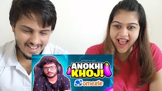 EK ANOKHI KHOJ ( GONE OMEGLE)